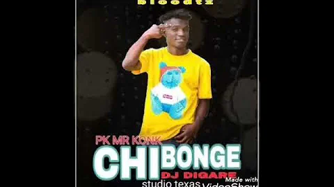 #NEW SONG #PK MR KONK #CHIBONGE