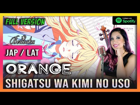 Orange (Shigatsu Wa Kimi No Uso) [Ending] - song and lyrics by Berioska