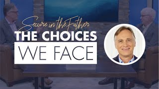 Secure in the Father | The Choices We Face (Peter Herbeck &amp; Ralph Martin)