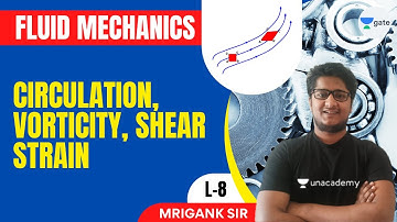 L 8 | Circulation, Vorticity, Shear Strain | Fluid Mechanics #GATE2022