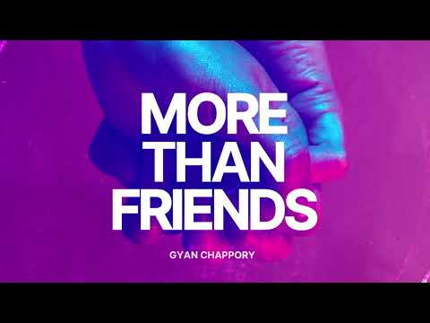 Gyan Chappory - More Than Friends