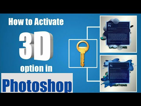 How to Activate 3d option in Photoshop