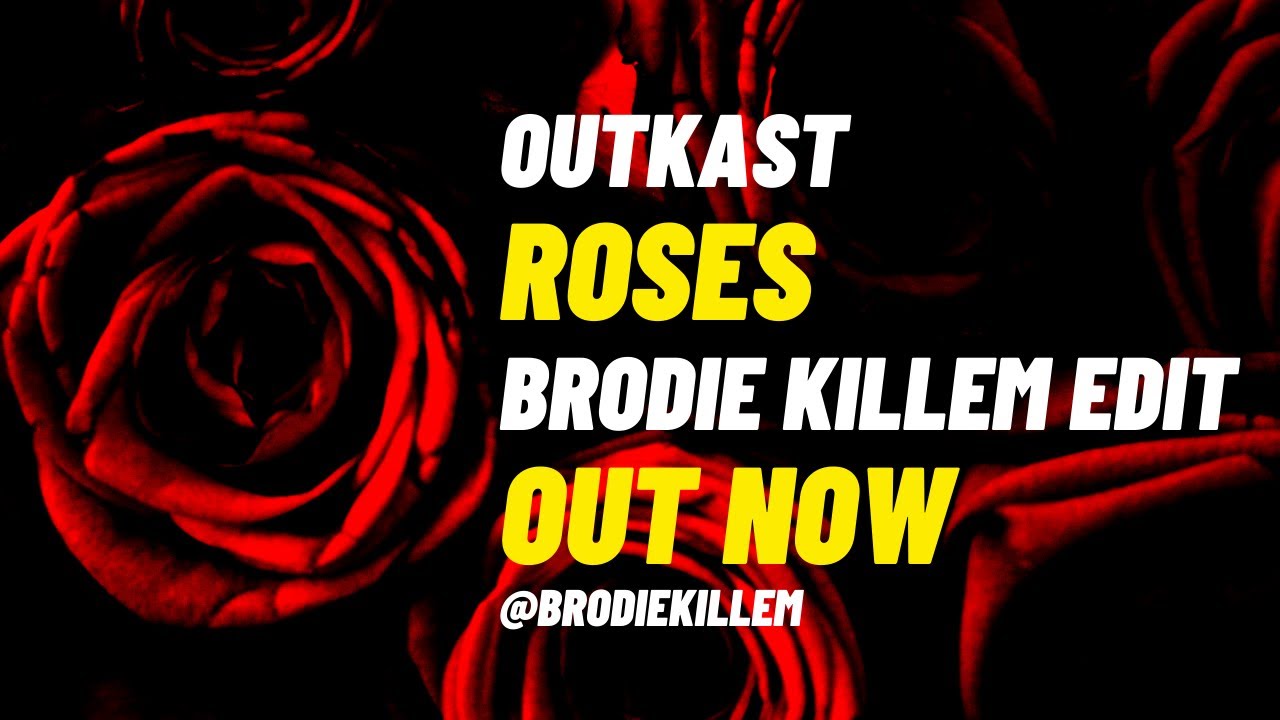Outkast Roses (Brodie Killem Edit) [FREE DOWNLOAD] YouTube