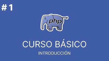 PHP Básico Desde Cero | INTRODUCCIÓN #1