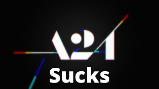 I Hate A24 Productions (I Hate A24 Films Sucks)