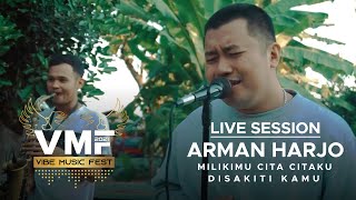 ARMAN HARJO - Milikimu Cita Citaku X Disakiti Kamu | Vibe Music Fest 2021