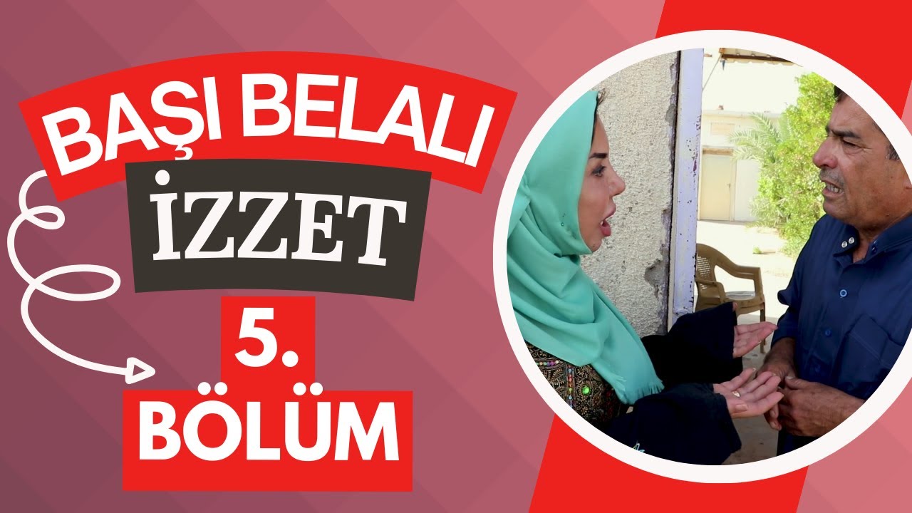 Başı Belalı İzzet -5. Bölüm (Fitne)