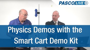 Physics Demos with the Smart Cart Demo Kit - PASCO Live