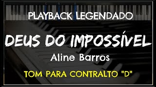 🎤 Deus do Impossível (PLAYBACK LEGENDADO no Piano - TOM CONTRALTO 'D') Aline Barros, Niel Nascimento
