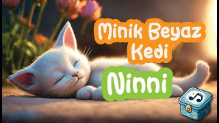 1 Saatlik Ninni - Minik Beyaz Kedi - Bebek Uyutan Müzikler / Little White Cat / Baby Sleep Music