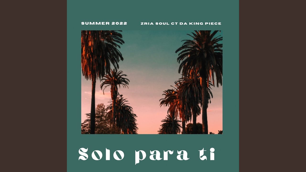 Solo Para Ti (feat. Zria Soul) YouTube
