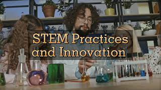 Science, Technology, Engineering and Mathematics (STEM) Practices & Innovation | Promotional Video 3