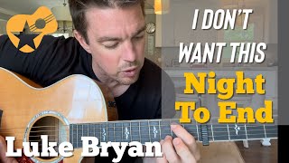 I Don’t Want This Night To End | Luke Bryan | Beginner Guitar Lesson