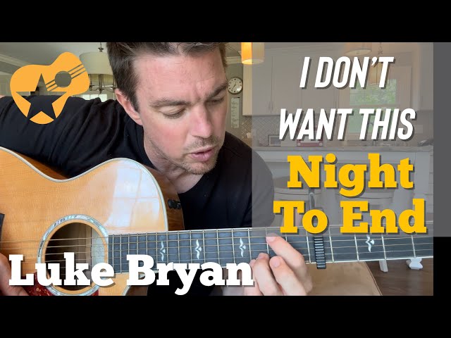 I Don’t Want This Night To End | Luke Bryan | Beginner Guitar Lesson class=