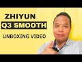 Zhiyun Q3 Smooth smartphone gimbal unboxing video