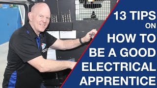 How to be a GREAT Electrical Apprentice | 13 TIPS to Help