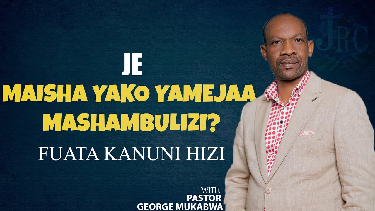 KUFAHAMU HEKIMA YA MUNGU KWAJILI YA ULINZI WAKO - PASTOR GEORGE MUKABWA