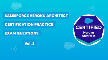 Salesforce Heroku Architect Certification - Practice Exam Questions Vol. 3