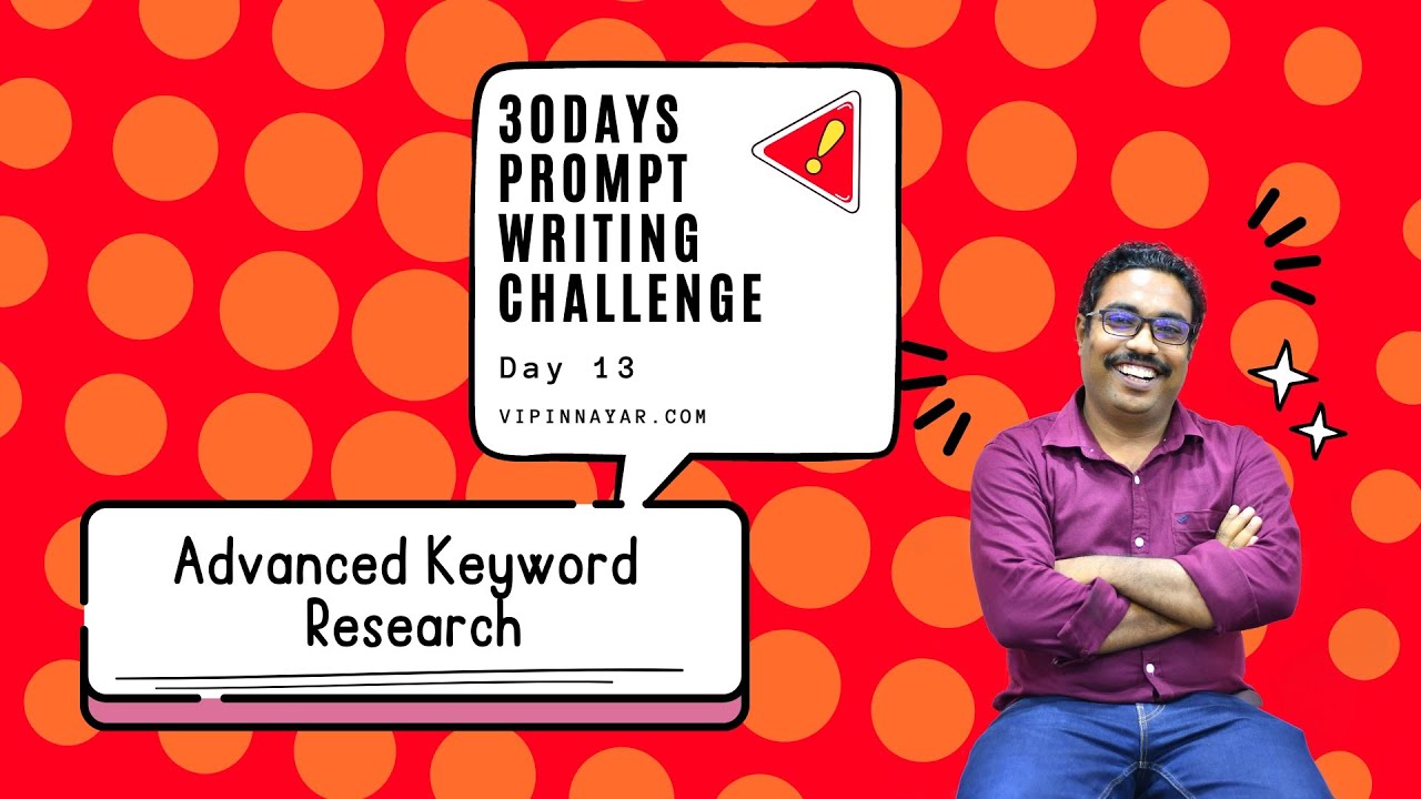 [Day 13/30 Prompt Writing Challenge] - Advanced Keyword Research for ...