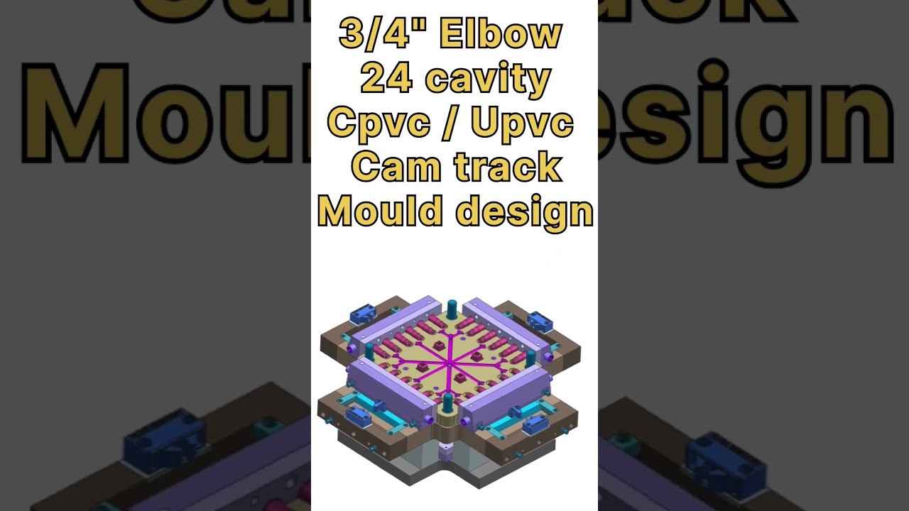 #13 Pvc 3/4" Elbow 24 cavity equal runner cam track working mould design concept short video 