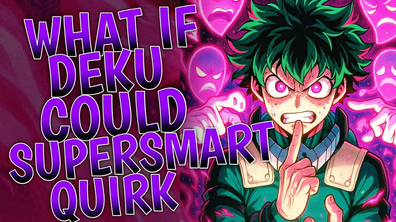 What If Deku Could Outsmart Every Quirk User | Movie