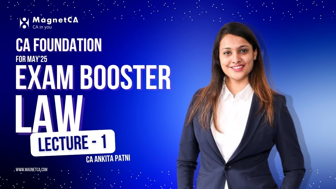 CA Foundation May 25 ｜ Exam Booster Batch ｜ Law | Lecture 1 ｜ CA Ankita ...