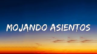 Mojando Asientos  (Letra/Lyrics)