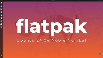 How to Install Flatpak on Ubuntu 24.04 Noble Numbat | Installing Flatpak on Ubuntu 24.04 Noble