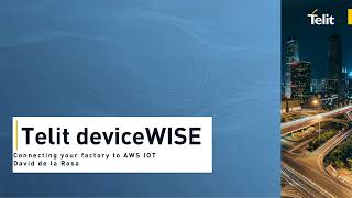 Connecting Telit deviceWISE to AWS