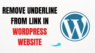 How to Remove Underline from Links in WordPress Website – Full Guide