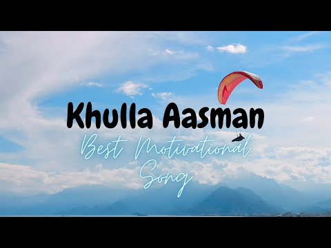Khulla Aasman | Best Motivational Song | Soulful Man