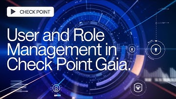 3 Check Point CCSA - User and Role Management in Check Point Gaia