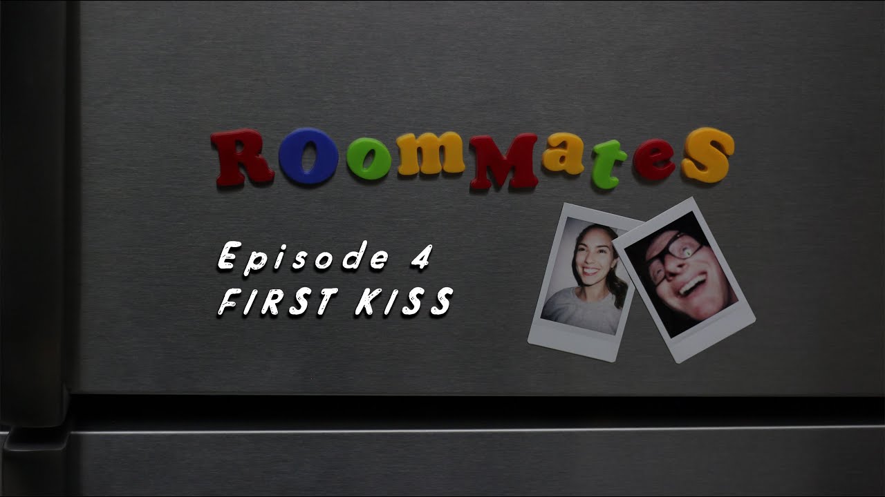 Roommates - Episode 4 "First Kiss"