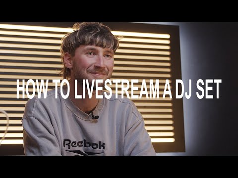 How To Livestream A DJ Set