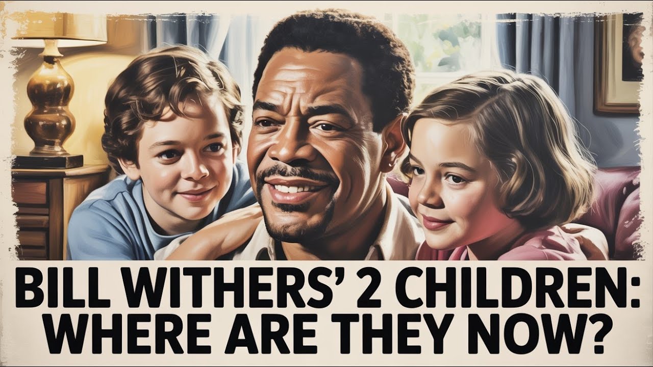 Whatever Happened to Bill Withers' 2 Children