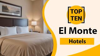 Top 10 Best Hotels in El Monte, California | El Monte Best Hotels | El Monte Hotels | USA