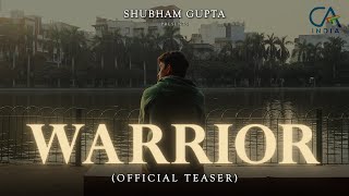 WARRIOR (Official Teaser) - A Short Film for All CA Aspirants | Shubham Gupta