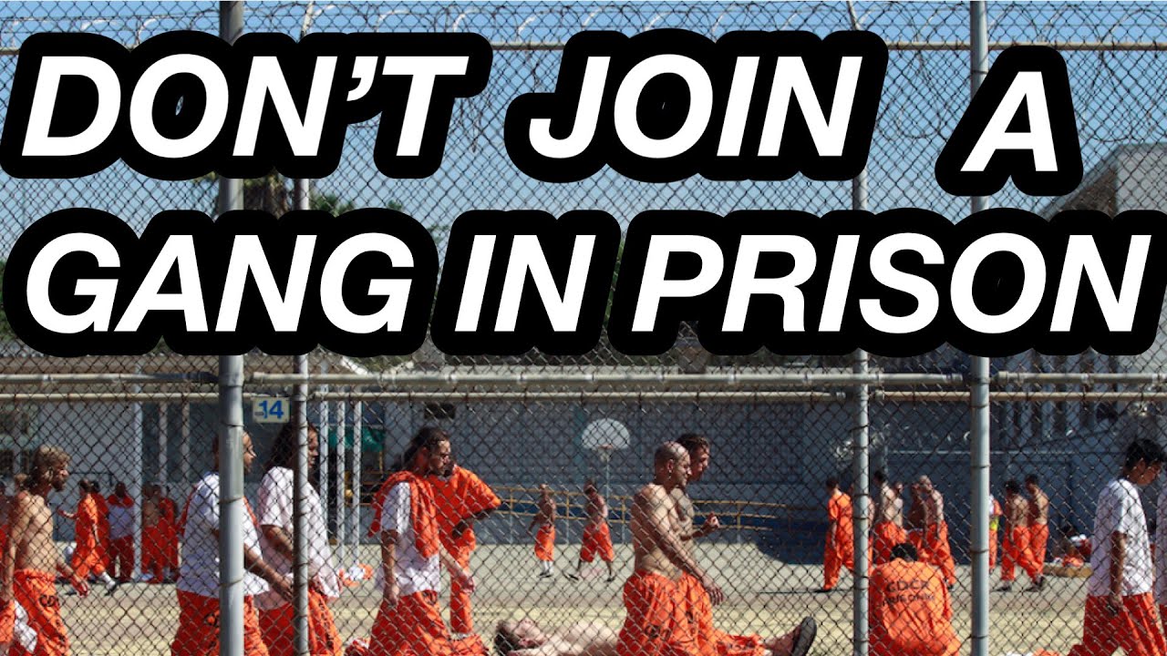 DON’T JOIN A GANG IN PRISON!!!