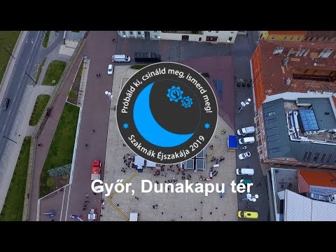 Szakmák Éjszakája 2019 | Győr