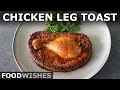 Chicken Leg Toast - Savory Chicken French Toast - Food Wishes