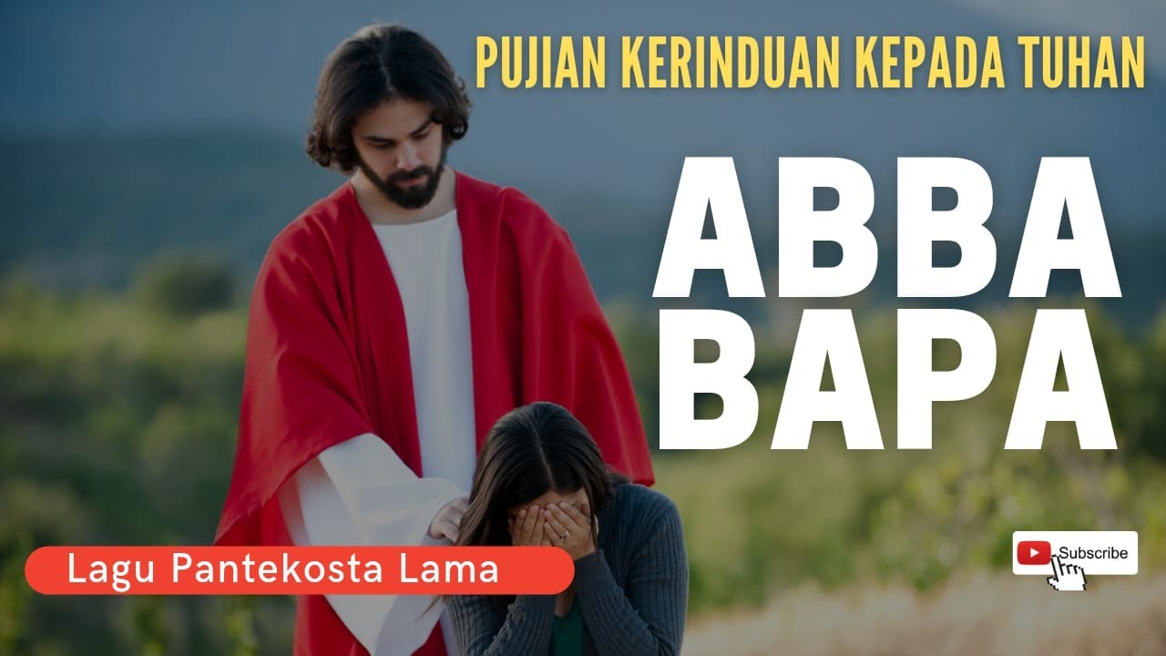ABBA BAPA ABBA BAPA, KAU SEGALANYA BAGIKU 