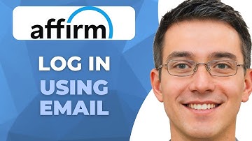 How To Log In To Affirm Using Email Address (Quick Guide)