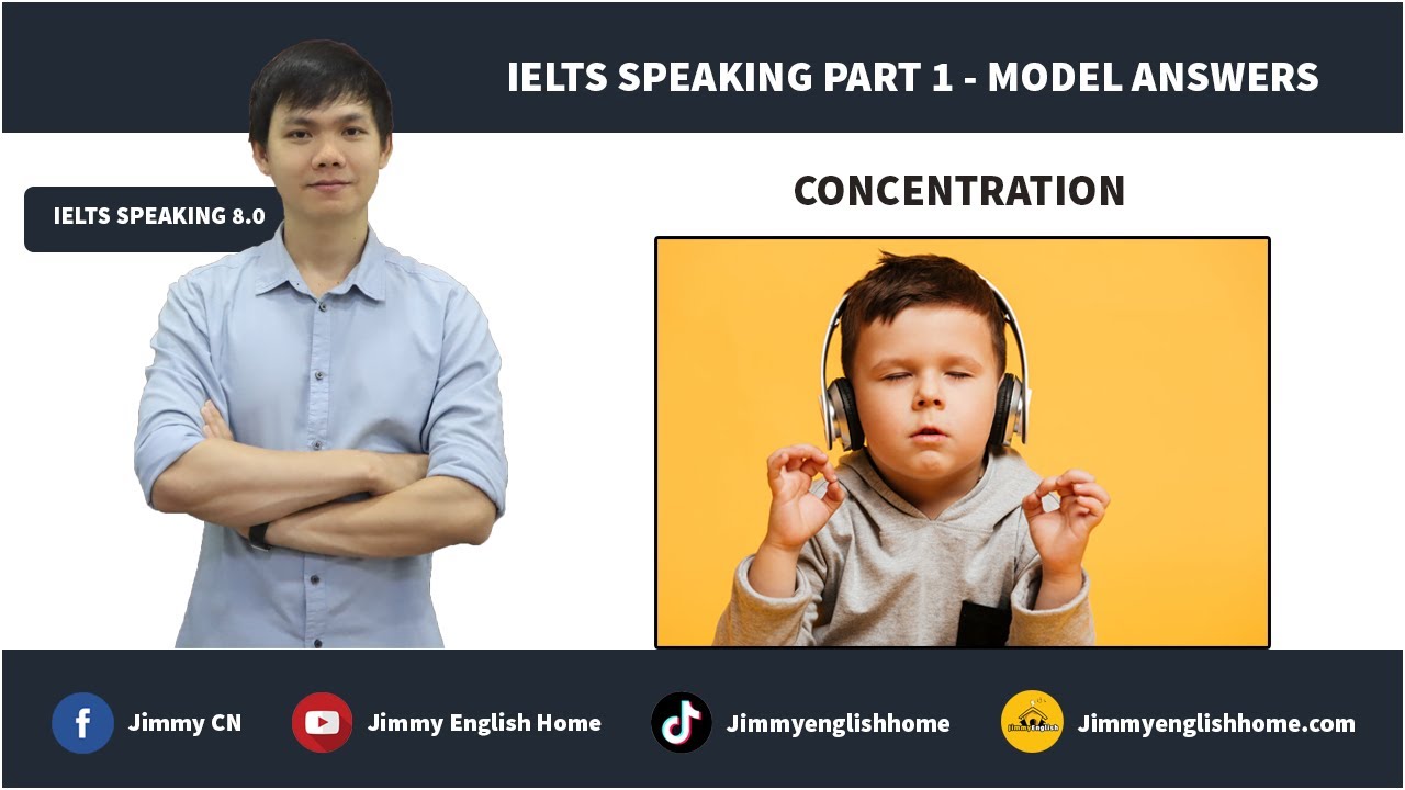 Ielts Speaking Part 1 Model Answers - Concentration | Bài Mẫu Chủ Đề Concentration