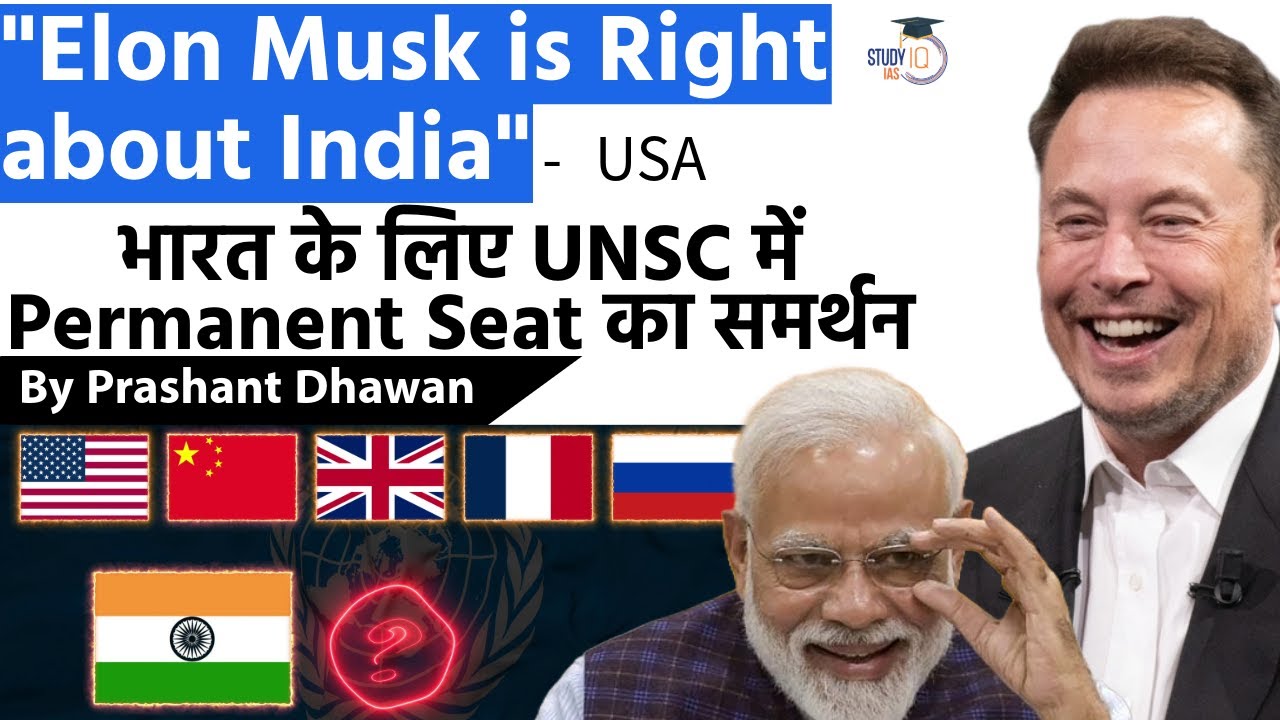 Elon Musk is Right about India | US Gives Full Support to India's UNSC