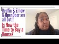 Is Now the Time to Buy a House with Zillow, Redfin and Opendoor out?
