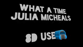 Julia Michaels - What A Time ft Niall Horan (8D audio)