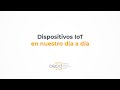 Dispositivos IoT en nuestro día a día