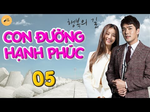 CON ĐƯỜNG HẠNH PHÚC – Tập 05  | Phim Ngôn Tình Hàn Quốc | Phim Bộ Hàn Quốc | Phim Tình Cảm Hay