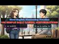 Slow English Shadowing Practice: 100 Daily Casual Conversations You NEED