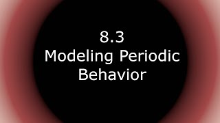 Pre-Calculus - 8.3 Modeling Periodic Behavior